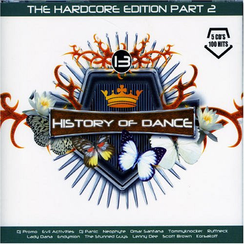 History Of Dance - 13 - The Hardcore Edition Part 2