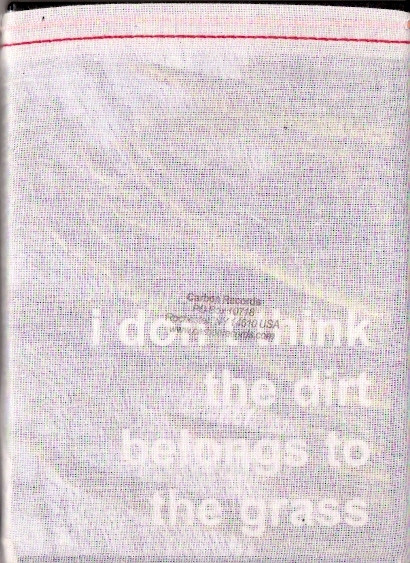 I Don't Think The Dirt Belongs To The Grass