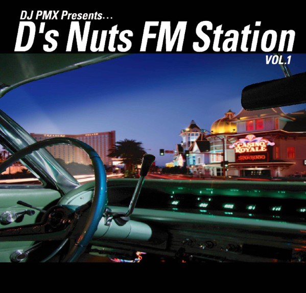 DJ PMX Presents... D's Nuts FM Station Vol. 1