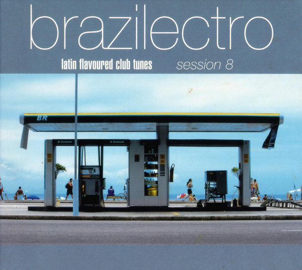 Brazilectro: Latin Flavoured Club Tunes Session 8