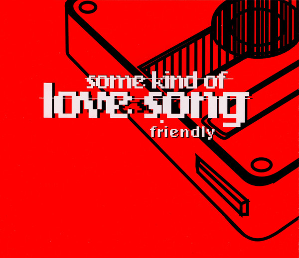 Some Kind Of Love Song