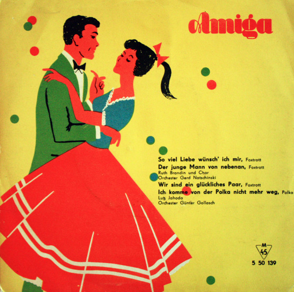 So Viel Liebe Wünsch' Ich Mir / Der Junge Mann Von Nebenan // Wir Sind Ein Glückliches Paar / Ich Komme Von Der Polka Nicht Mehr Weg
