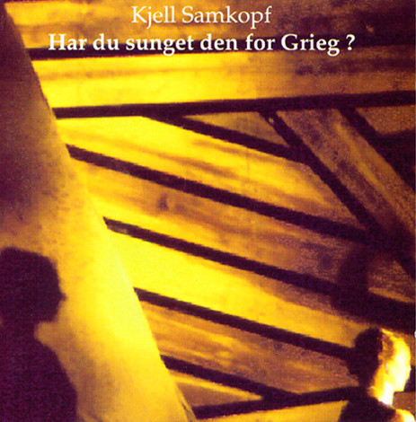 Har Du Sunget Den For Grieg?