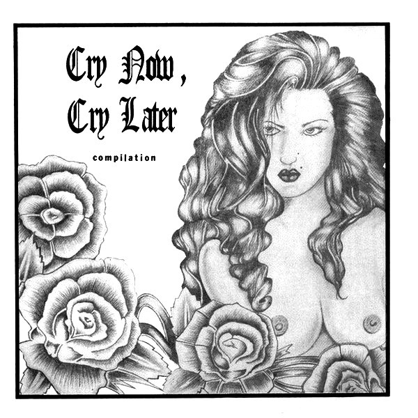 Cry Now, Cry Later Vol. 1