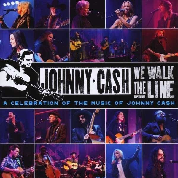 We Walk The Line: A Celebration Of The Music Of Johnny Cash