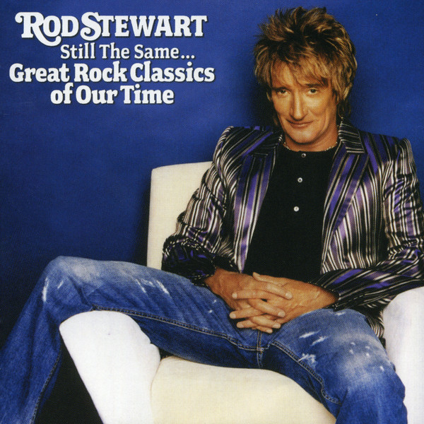 Still The Same... Great Rock Classics Of Our Time