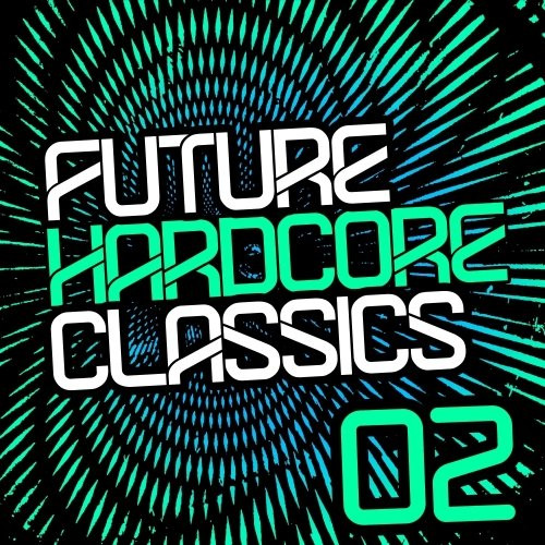 Future Hardcore Classics 02