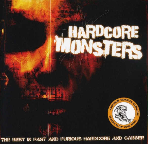 Hardcore Monsters (The Best In Fast And Furious Hardcore And Gabber)