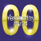 Yesterday '00 Part 4