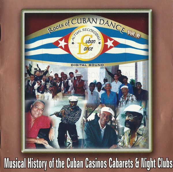 Roots Of Cuban Dance Vol. II (Musical History Of The Cuban Casinos Cabarets & Night Clubs)