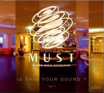 MUST Milano Music Restaurant: Is This Your Sound ? Vol 1
