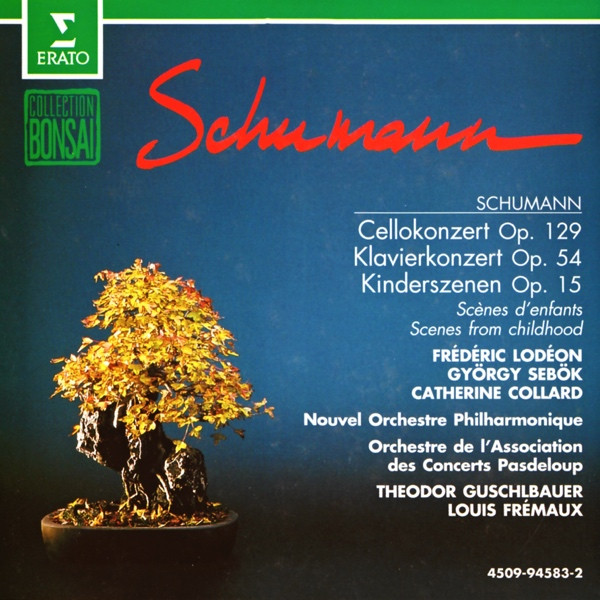 Cellokonzert Op. 129 / Klavierkonzert Op. 54 / Kinderszenen Op. 15