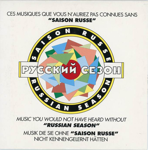 Ces Musiques Que Vous N'Auriez Pas Connues Sans "Saison Russe" / Music You Would Not Have Heard Without "Russian Season" / Musik Die Sie Ohne "Saison Russe" Nicht Kennengelernt Hätten