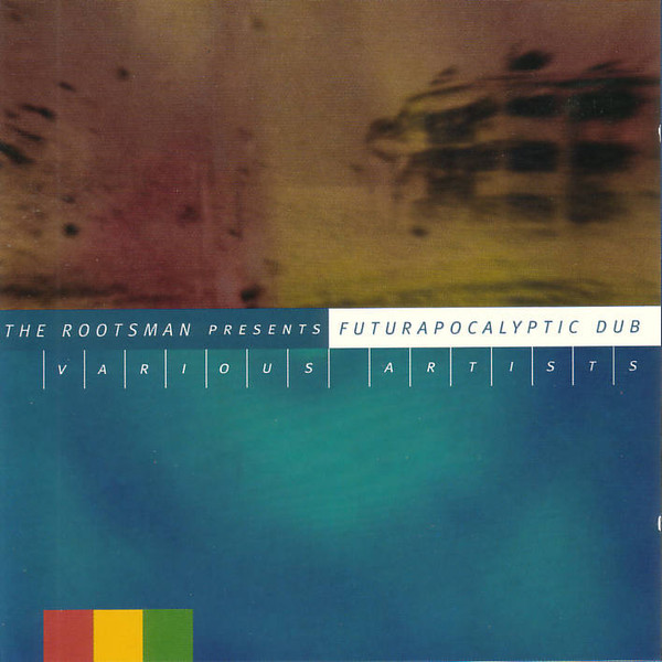 The Rootsman Presents Futurapocalyptic Dub