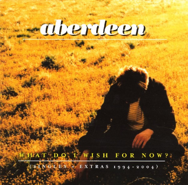 What Do I Wish For Now? (Singles + Extras 1994 - 2004)