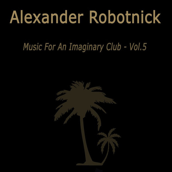 Music For An Imaginary Club - Vol.5