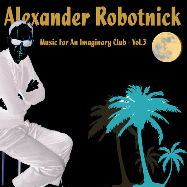 Music For An Imaginary Club - Vol.3
