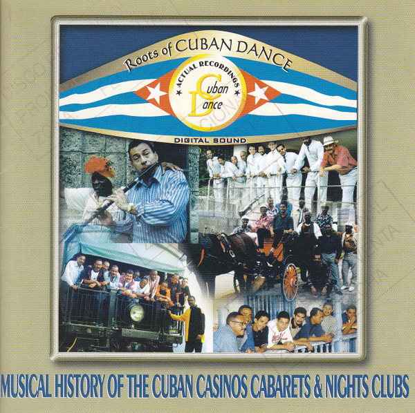 Roots Of Cuban Dance (Musical History Of The Cuban Casinos Cabarets & Night Clubs) 