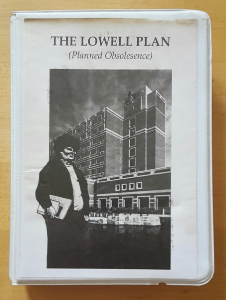 The Lowell Plan (Planned Obsolescence)
