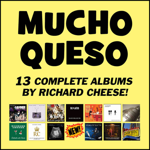 "Mucho Queso Collection" - 13 Complete Richard Cheese Albums!