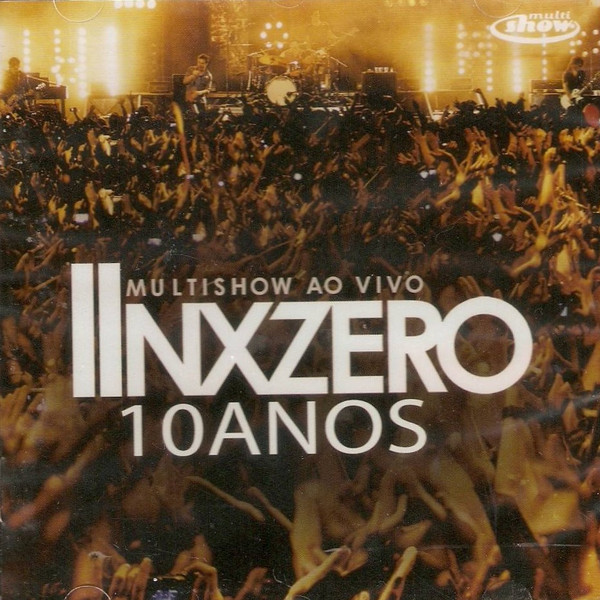 Multishow Ao Vivo - NXzero 10 Anos