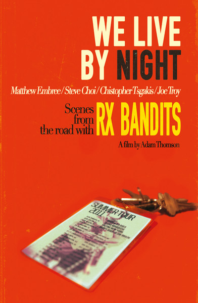 We Live By Night (Scenes From The Road With Rx Bandits)