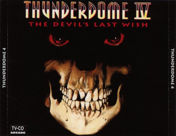 Thunderdome IV (The Devil's Last Wish)
