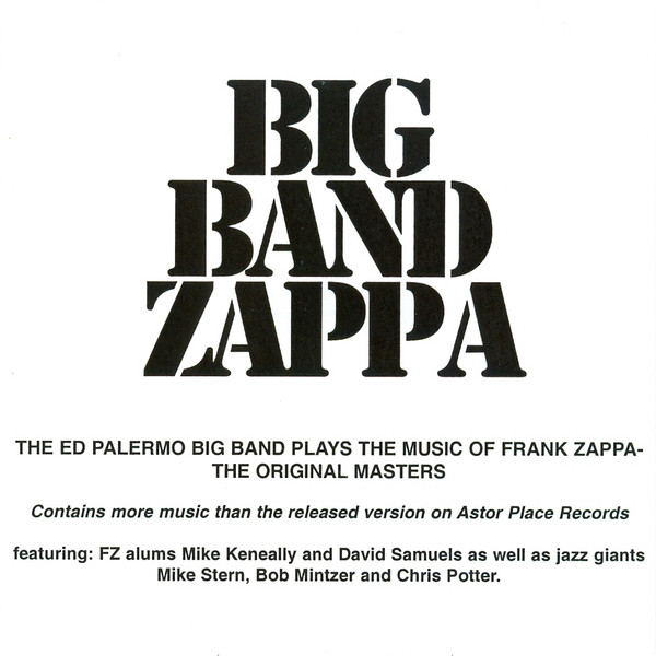 The Ed Palermo Big Band Plays The Music Of Frank Zappa - The Original Masters