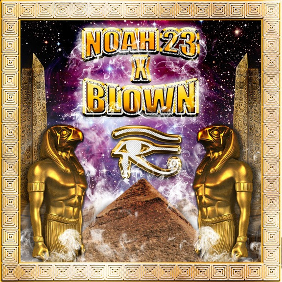 Noah23 X Blown