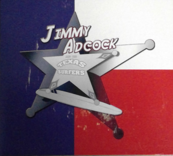 Jimmy Adcock And The Texas Surfers