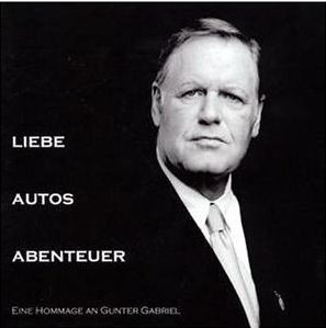 Liebe Autos Abenteuer - Eine Hommage An Gunter Gabriel