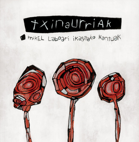 Txinaurriak - Mikel Laboari Ikasitako Kantuak