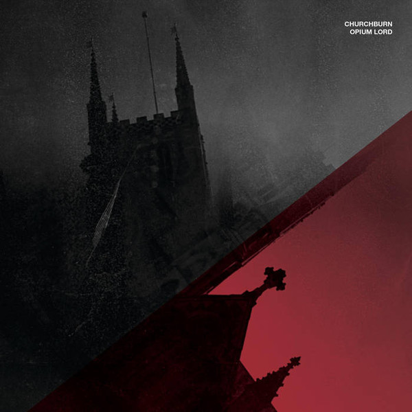 Churchburn / Opium Lord