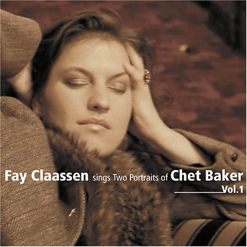 Fay Claassen Sings Two Portraits Of Chet Baker Vol. 1