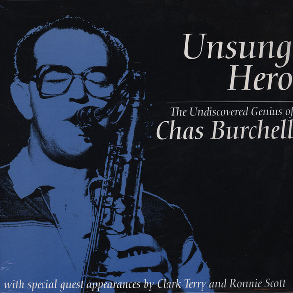 Unsung Hero − The Undiscovered Genius Of Chas Burchell