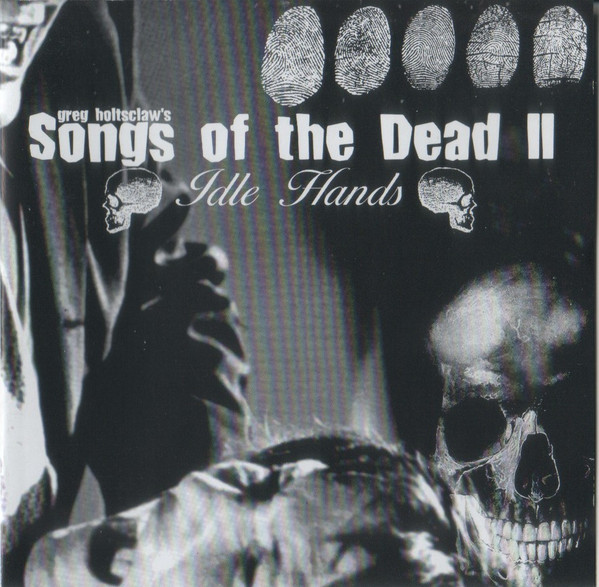 Songs Of The Dead II: Idle Hands