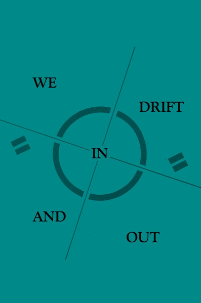 We Drift In And Out