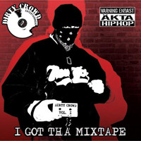I Got The Mixtape – Dirtycrowd Mixtape Vol I