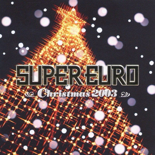 Super Euro Christmas 2003 ~Non-Stop Megamix~ = スーパーユーロクリスマス2003 〜ノンストップメガミックス〜