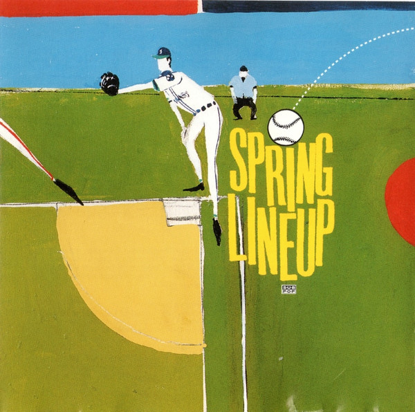 Spring Lineup (A Compilation Of Sub Pop's Heavy Hitters)