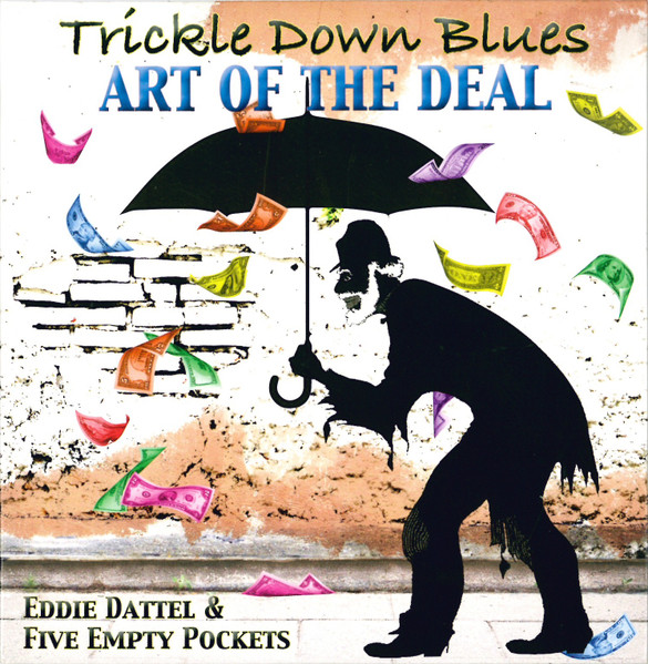 Trickle Down Blues / Art Of The Deal