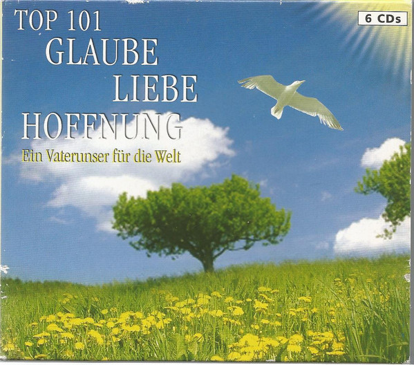 Top 101 • Glaube Liebe Hoffnung - Ein Vaterunser Für Die Welt