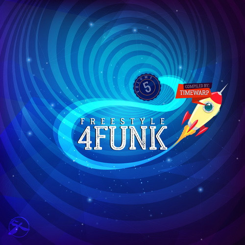 Freestyle 4Funk Volume 5 (Compiled By Timewarp)