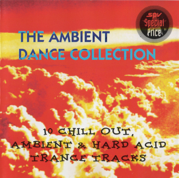 The Ambient Dance Collection (10 Chill Out, Ambient & Hard Acid Trance Tracks)