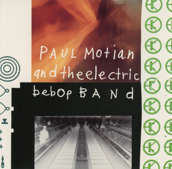 Paul Motian And The Electric Bebop Band