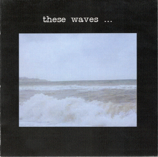 These Waves...
