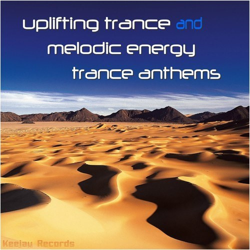 Uplifting Trance And Melodic Energy Trance Anthems