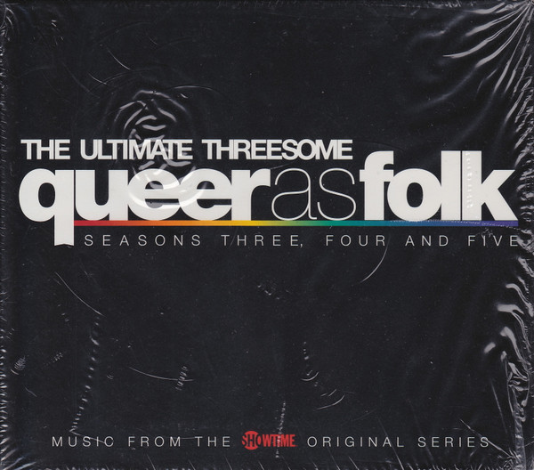 Queer As Folk - The Ultimate Threesome (Seasons Three, Four And Five)