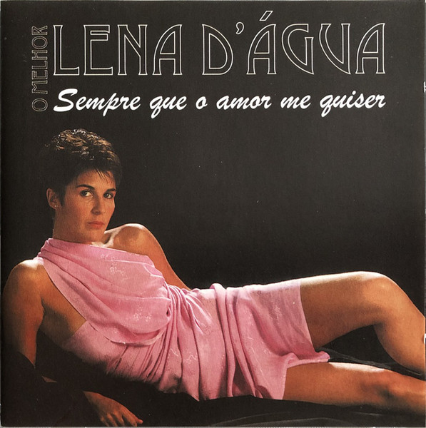 Sempre Que O Amor Me Quiser - O Melhor De Lena d'Água