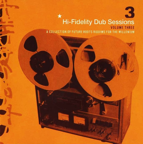 Hi-Fidelity Dub Sessions - Volume Three